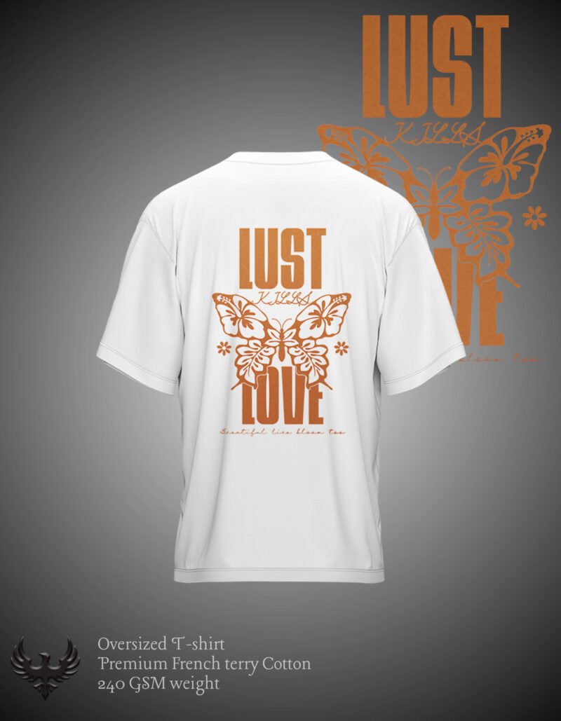 Oversized T-shirt with burnt orange “Lust Kills Love” butterfly typography design on the back.